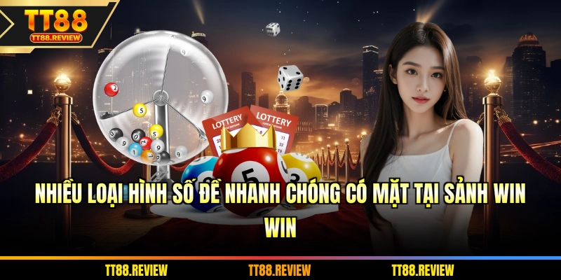 Nhiều loại hình số đề nhanh chóng có mặt tại sảnh Win Win