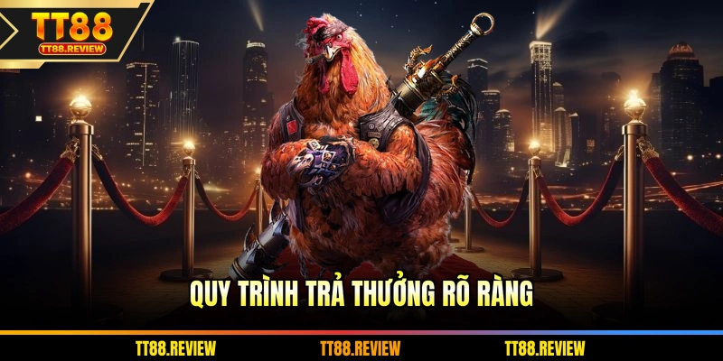 Quy trình trả thưởng rõ ràng